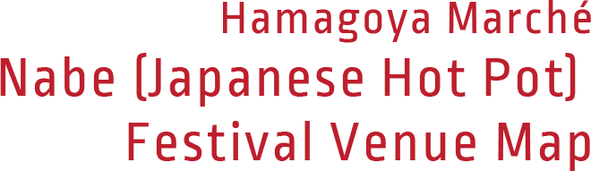 Hamagoya Marché Nabe Festival Venue Map